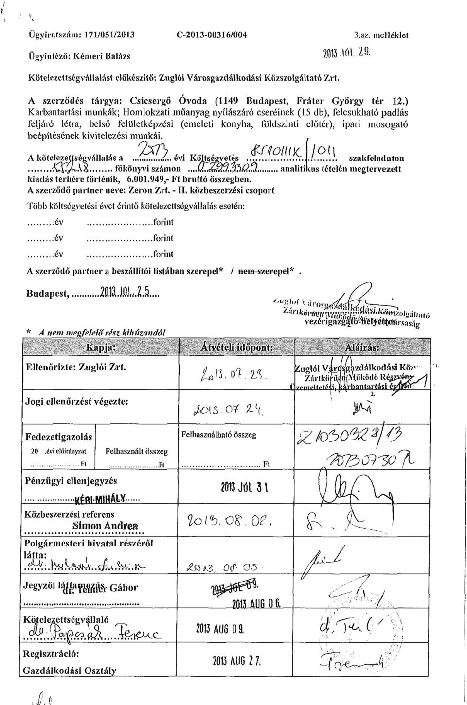 ) Karbantartási munkák; Homlokzati műanyag nyílászáró cseréinek (15 db), felcsukható padlás feljáró létra, belső felületképzési (emeleti konyha, földszinti előtér), ipari mosogató beépítésének