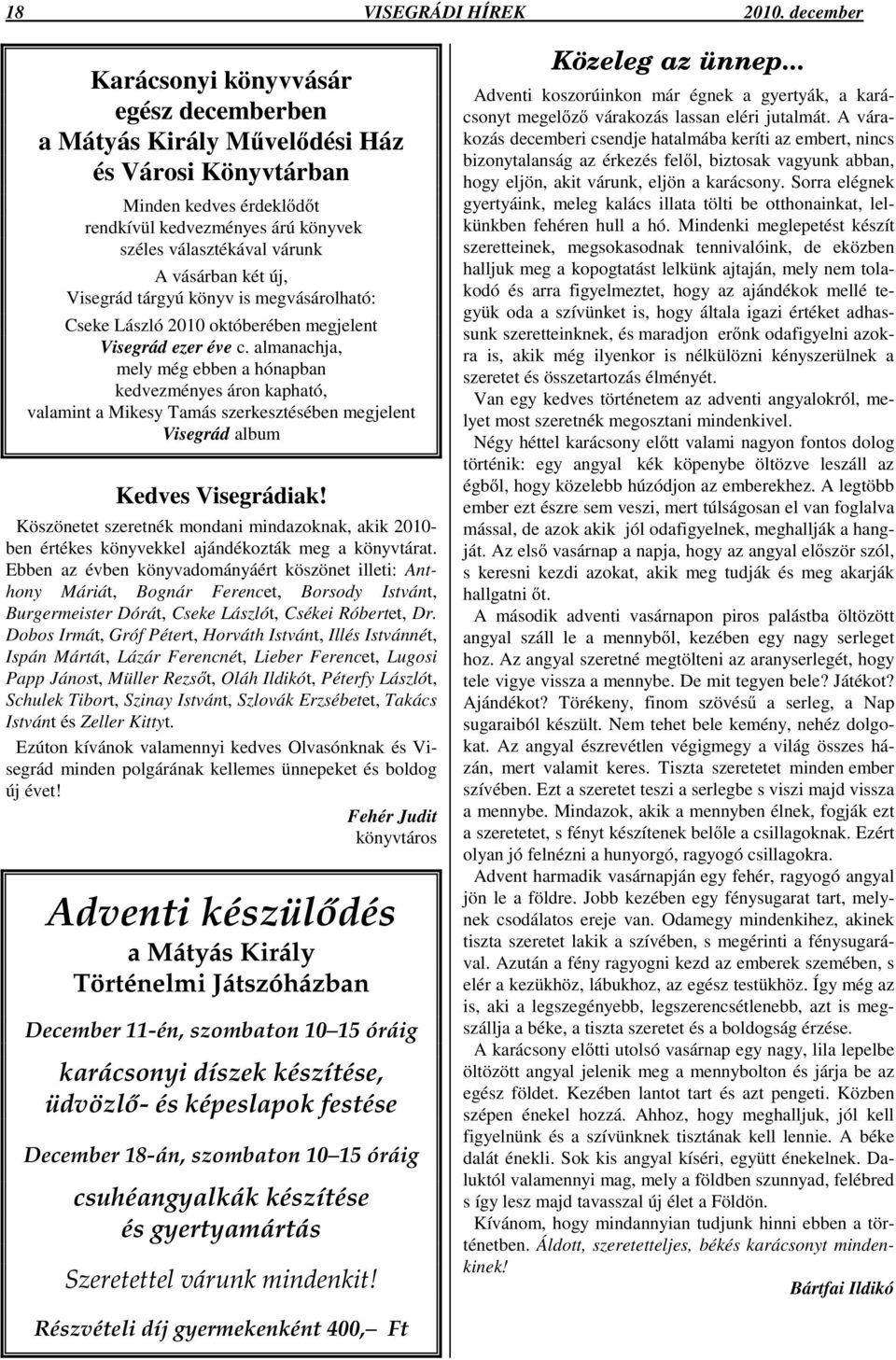 két új, Visegrád tárgyú könyv is megvásárolható: Cseke László 2010 októberében megjelent Visegrád ezer éve c.