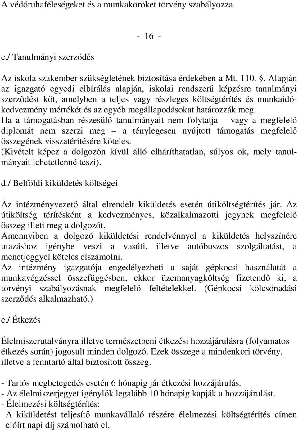 megállapodásokat határozzák meg.