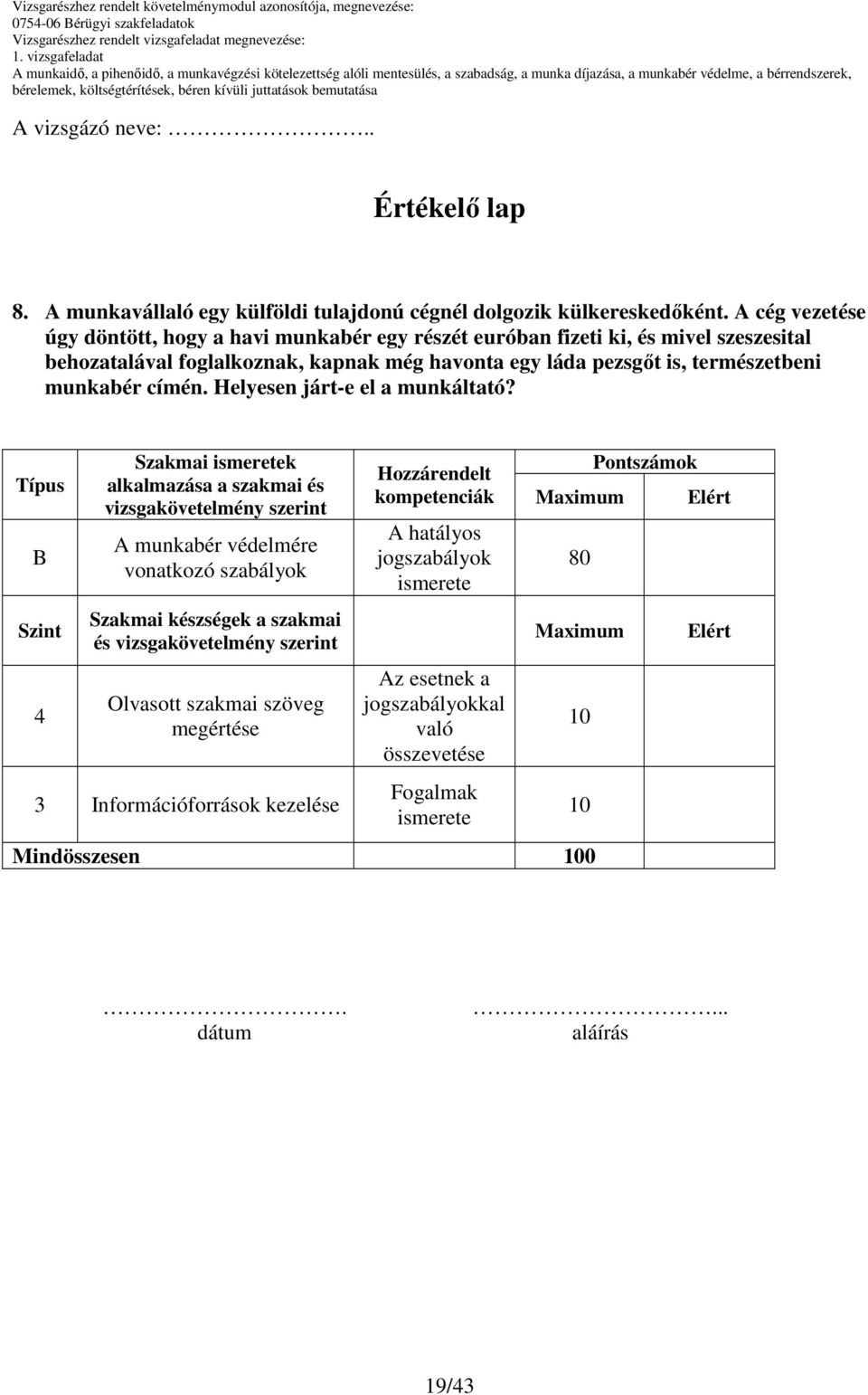 természetbeni munkabér címén. Helyesen járt-e el a munkáltató?