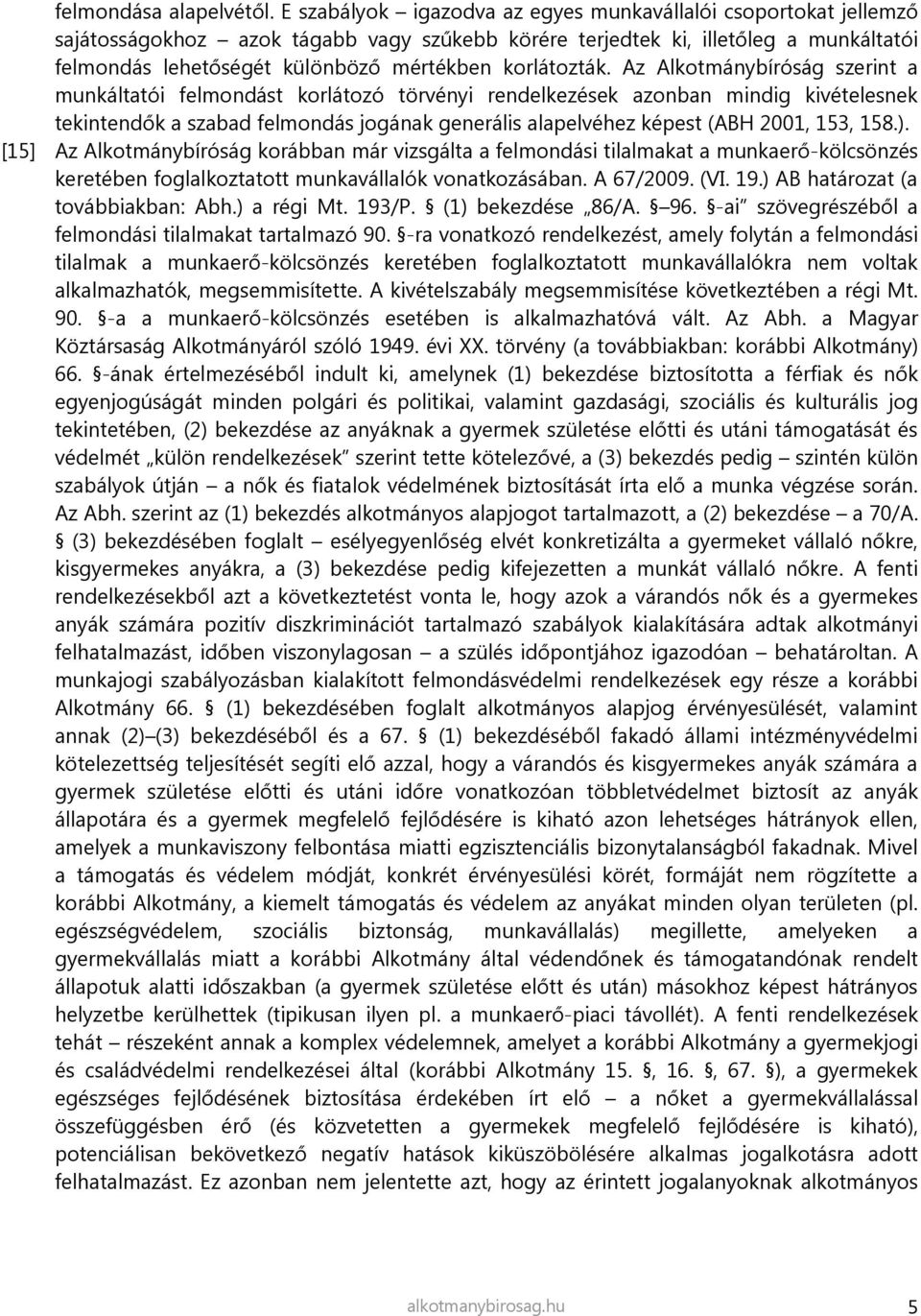 korlátozták.