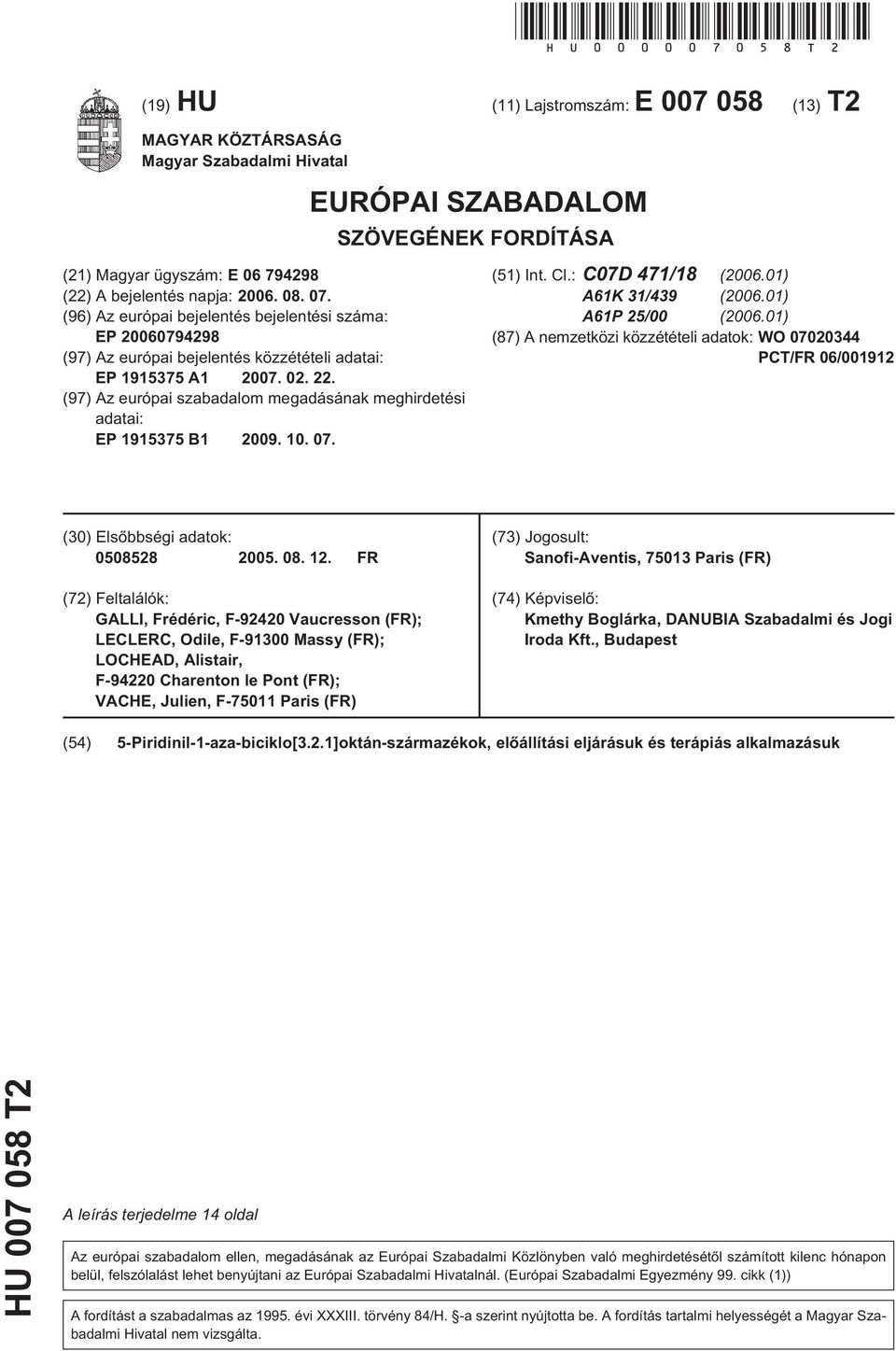 (96) Az európai bejelentés bejelentési száma: EP 0794298 (97) Az európai bejelentés közzétételi adatai: EP 19137 A1 07. 02. 22.