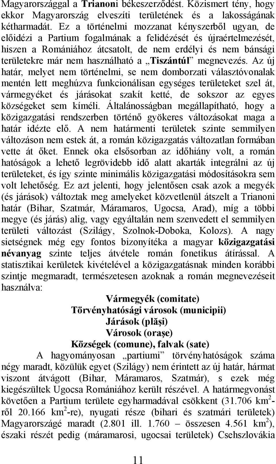 használható a Tiszántúl megnevezés.