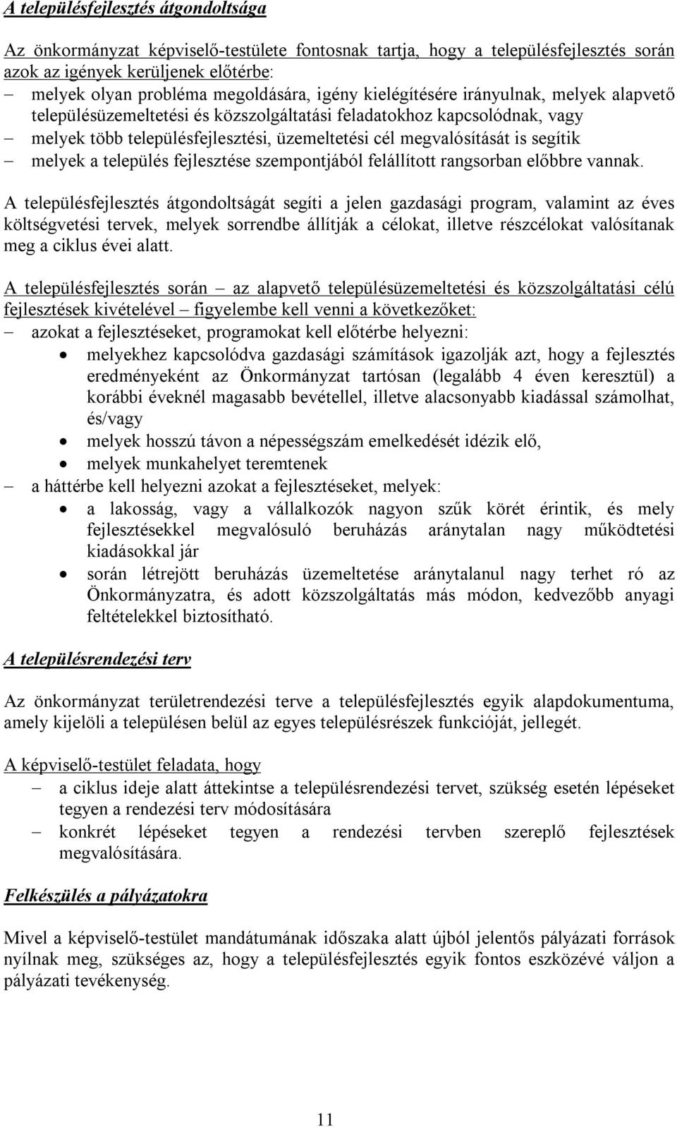 melyek a település fejlesztése szempontjából felállított rangsorban előbbre vannak.