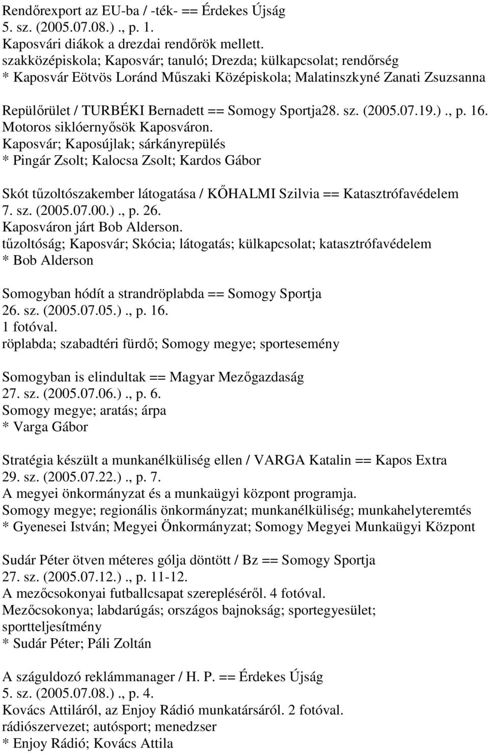 (2005.07.19.)., p. 16. Motoros siklóernyősök Kaposváron.