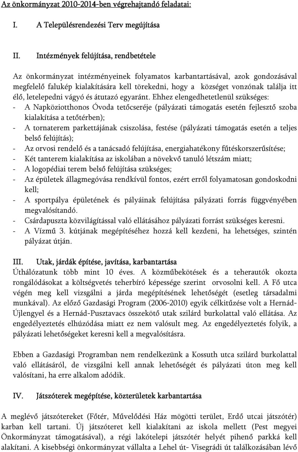 élő, letelepedni vágyó és átutazó egyaránt.