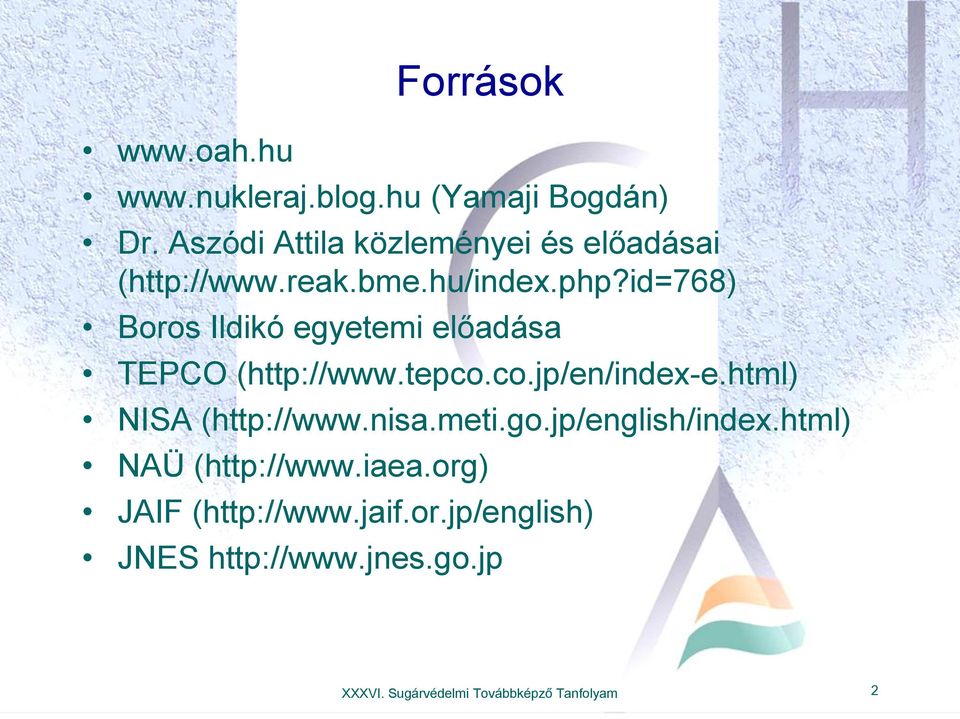 id=768) Boros Ildikó egyetemi előadása TEPCO (http://www.tepco.co.jp/en/index-e.