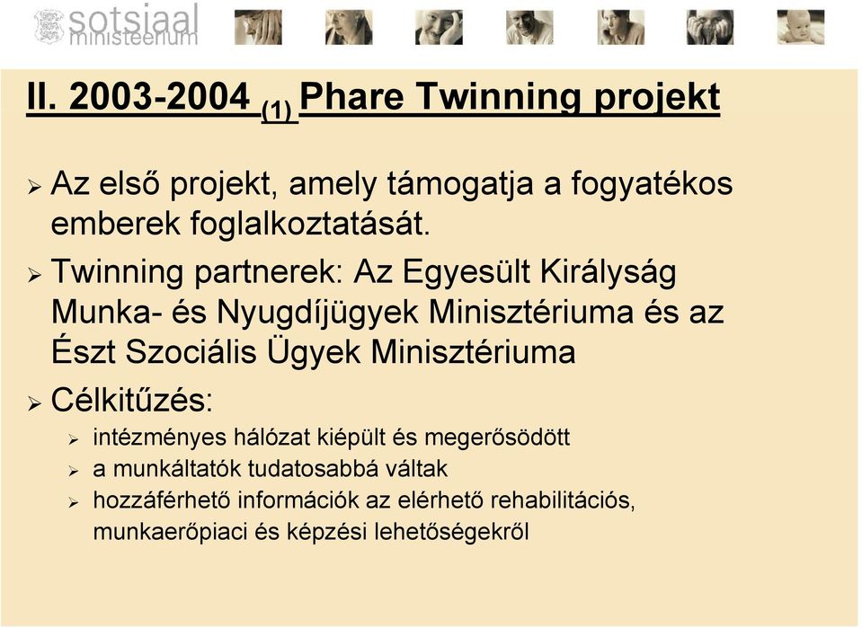 Twinning partnerek: Az Egyesült Királyság Munka- és Nyugdíjügyek Minisztériuma és az Észt Szociális