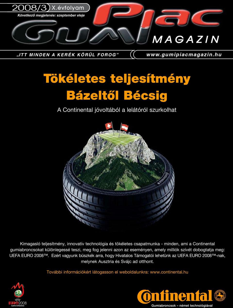 csapatmunka - minden, ami a Continental gumiabroncsokat különlegessé teszi, meg fog jelenni azon az eseményen, amely milliók szívét dobogtatja meg: UEFA