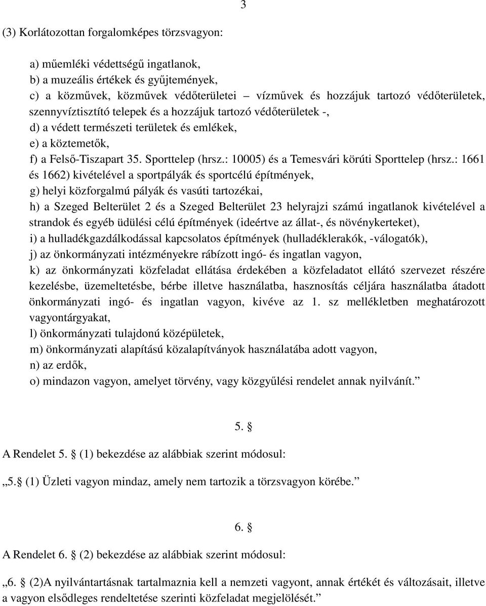 : 10005) és a Temesvári körúti Sporttelep (hrsz.