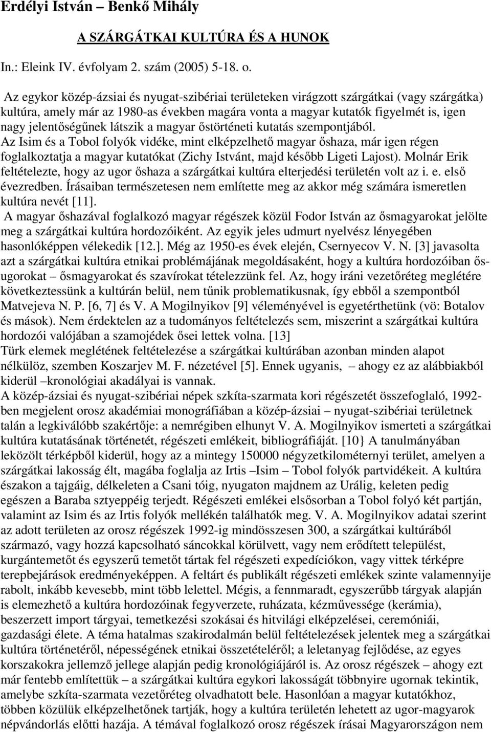 látszik a magyar őstörténeti kutatás szempontjából.