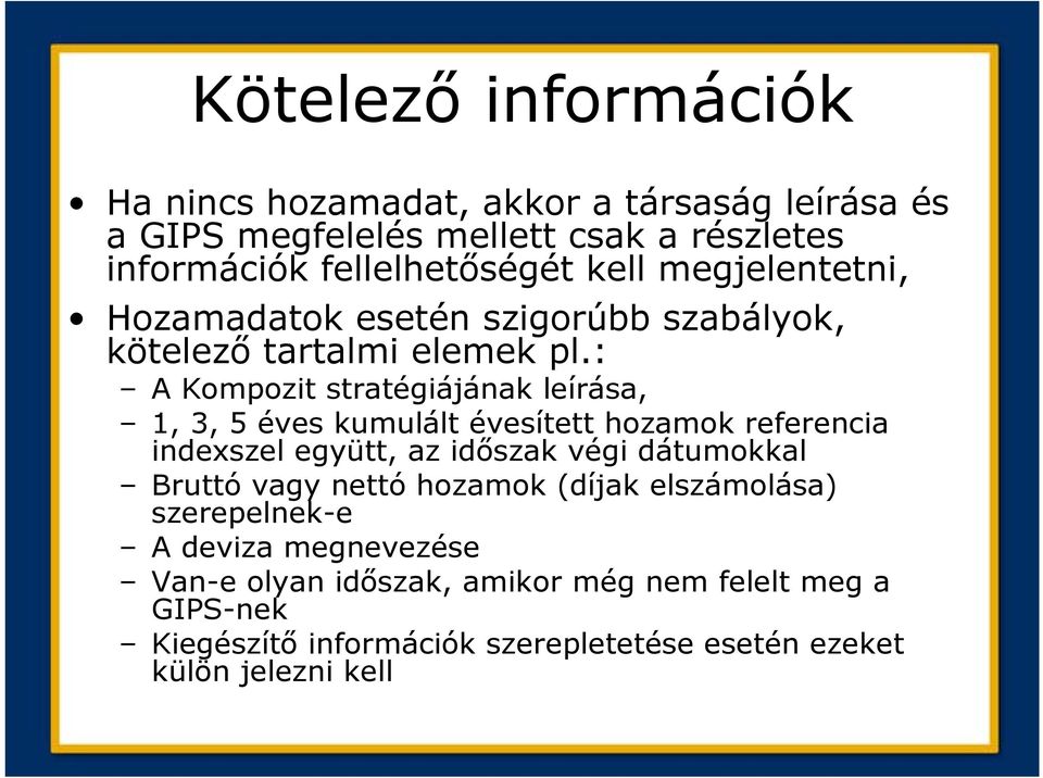 : A Kompozit stratégiájának leírása, 1, 3, 5 éves kumulált évesített hozamok referencia indexszel együtt, az időszak végi dátumokkal Bruttó