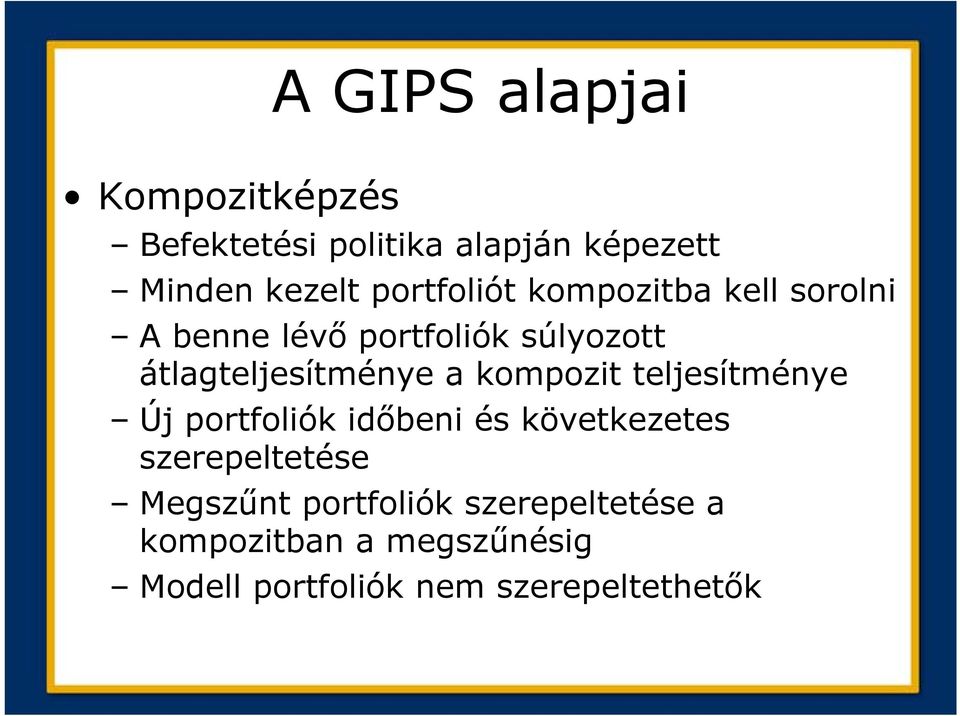a kompozit teljesítménye Új portfoliók időbeni és következetes szerepeltetése Megszűnt