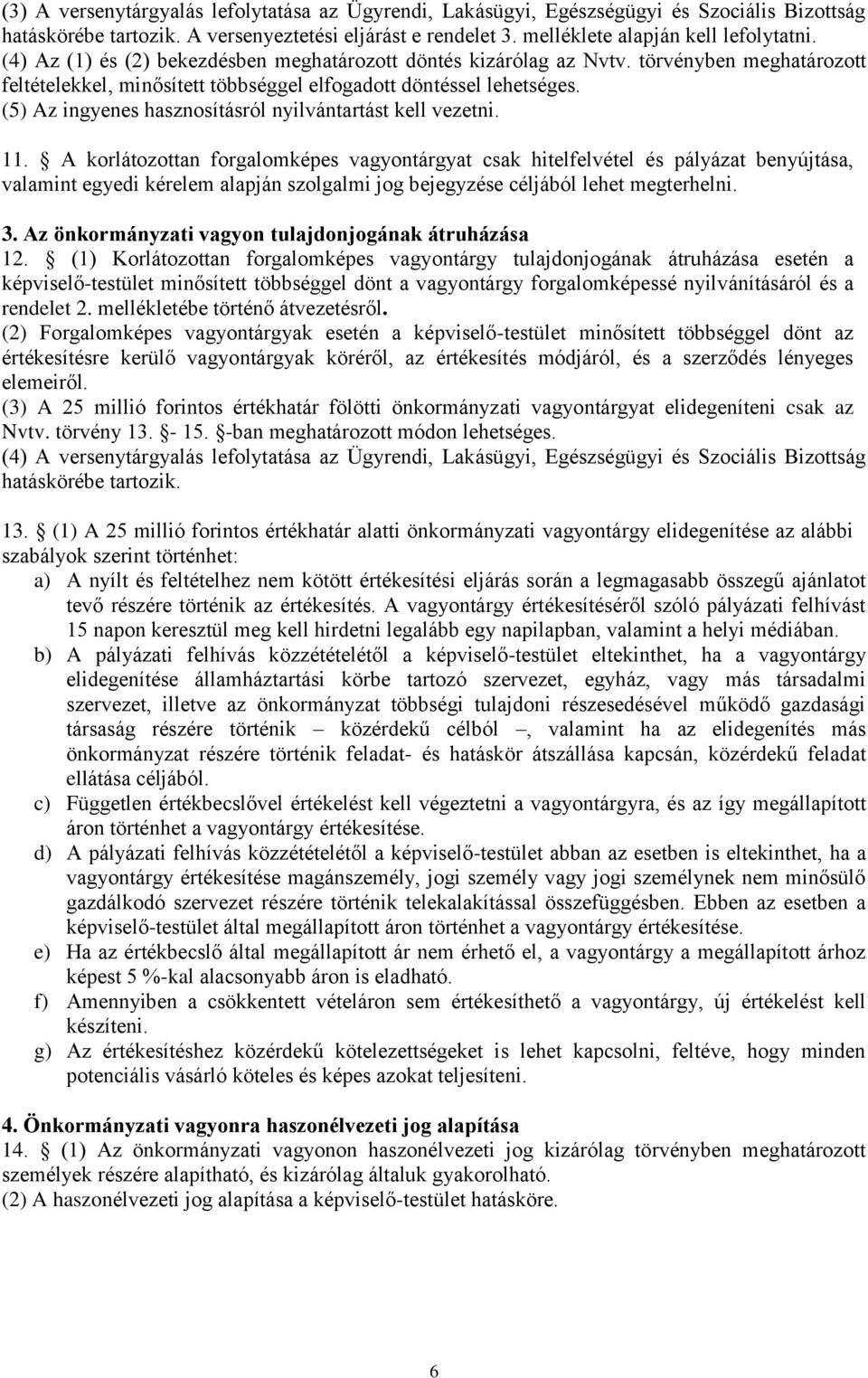 (5) Az ingyenes hasznosításról nyilvántartást kell vezetni. 11.