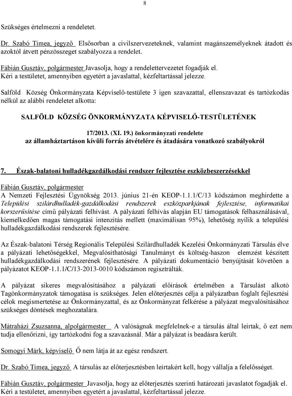 ) önkormányzati rendelete az államháztartáson kívüli forrás átvételére és átadására vonatkozó szabályokról 7.