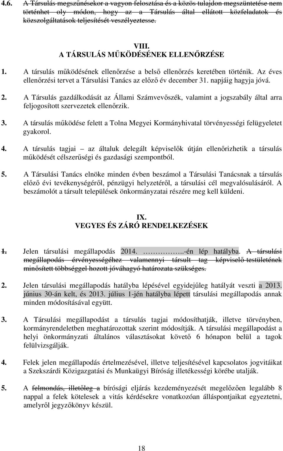 Az éves ellenőrzési tervet a Társulási Tanács az előző év december 31. napjáig hagyja jóvá. 2.