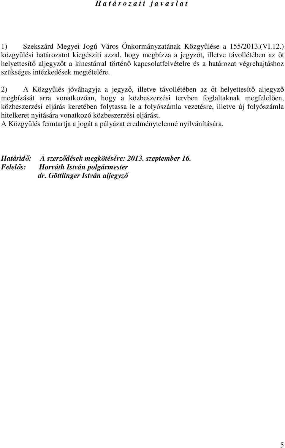 intézkedések megtételére.