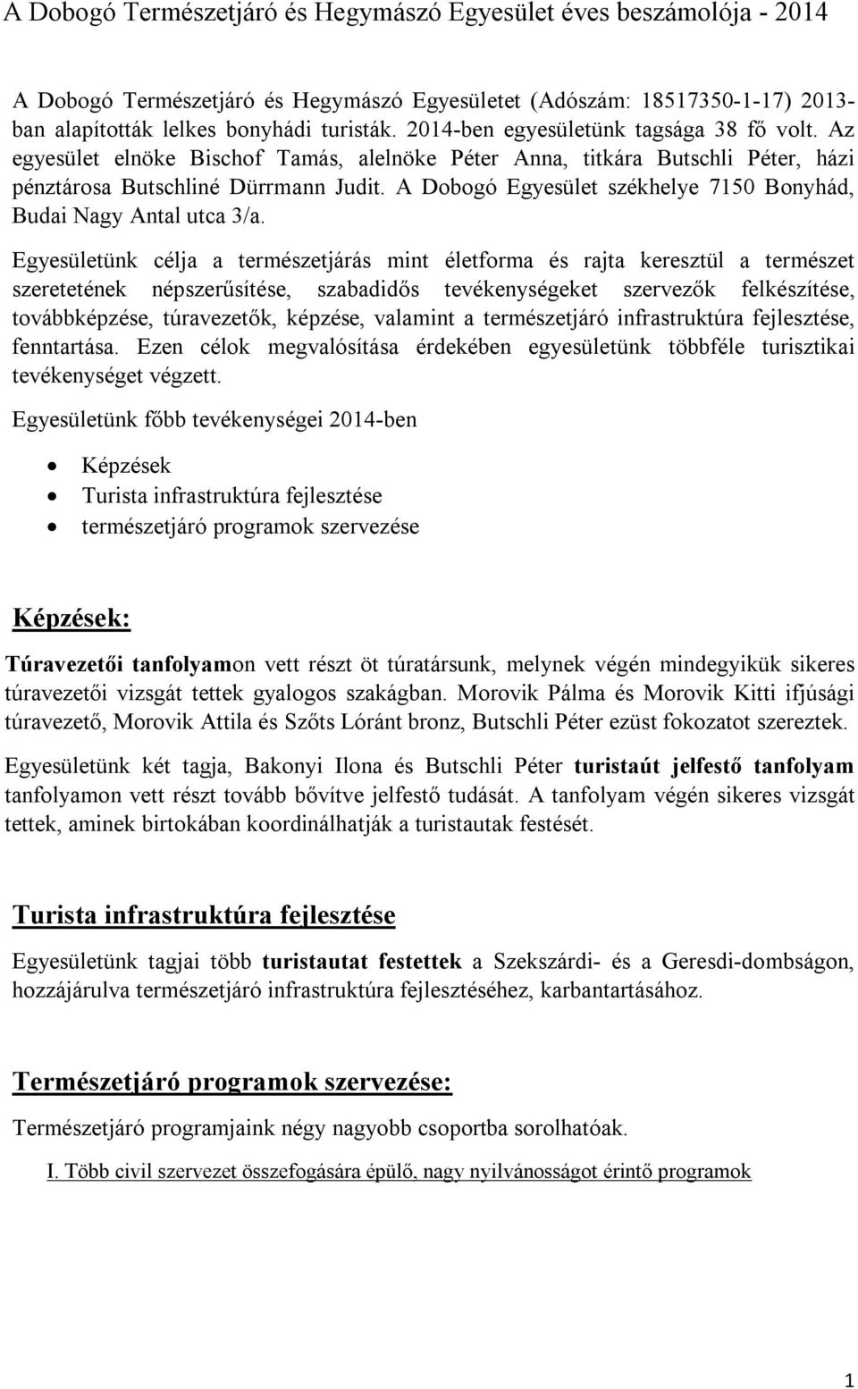 A Dobogó Egyesület székhelye 7150 Bonyhád, Budai Nagy Antal utca 3/a.
