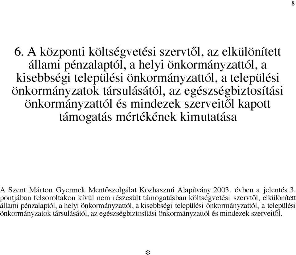 Mentőszolgálat Közhasznú Alapítvány 2003. évben a jelentés 3.