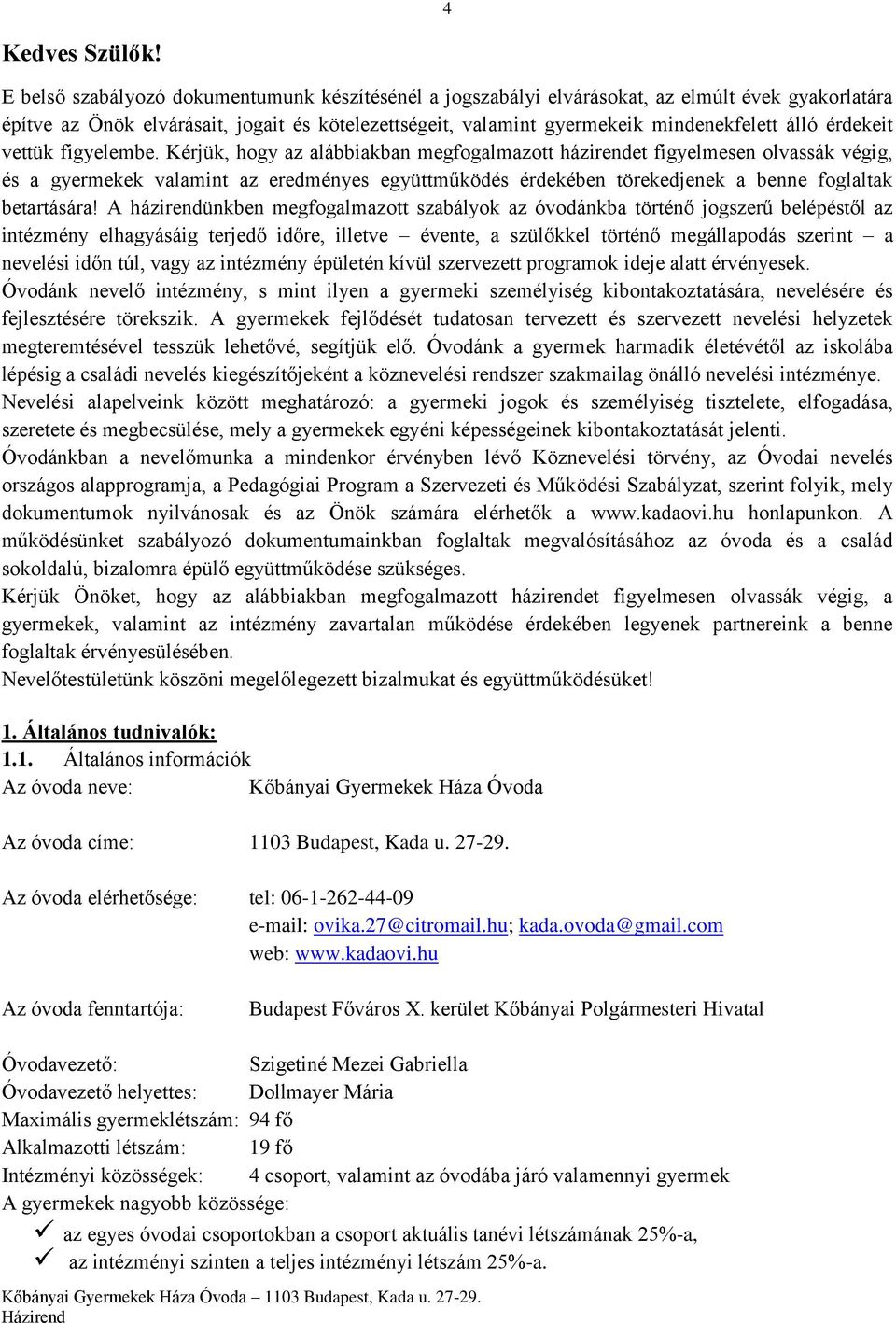 érdekeit vettük figyelembe.