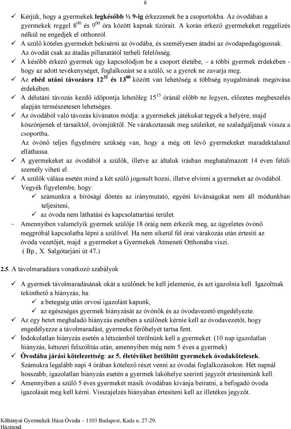 Az óvodát csak az átadás pillanatától terheli felelősség.