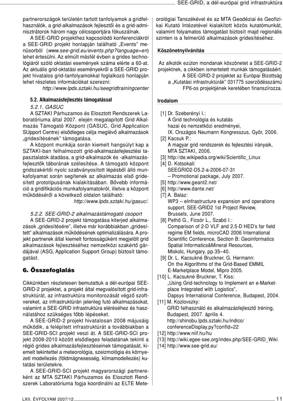 Az elmúlt másfél évben a grides technológiáról szóló oktatási események száma elérte a 60-at.