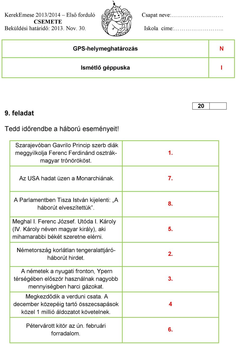 A Parlamentben Tisza stván kijelenti: A háborút elveszítettük. Meghal. Ferenc József. Utóda. Károly (V. Károly néven magyar király), aki mihamarabbi békét szeretne elérni.