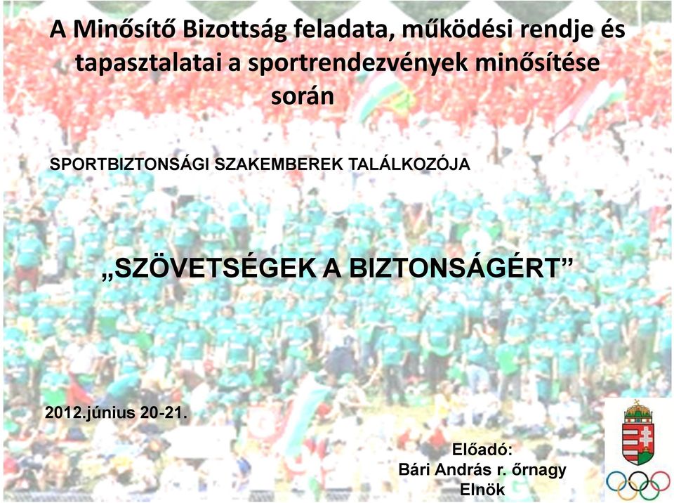 SPORTBIZTONSÁGI SZAKEMBEREK TALÁLKOZÓJA SZÖVETSÉGEK A