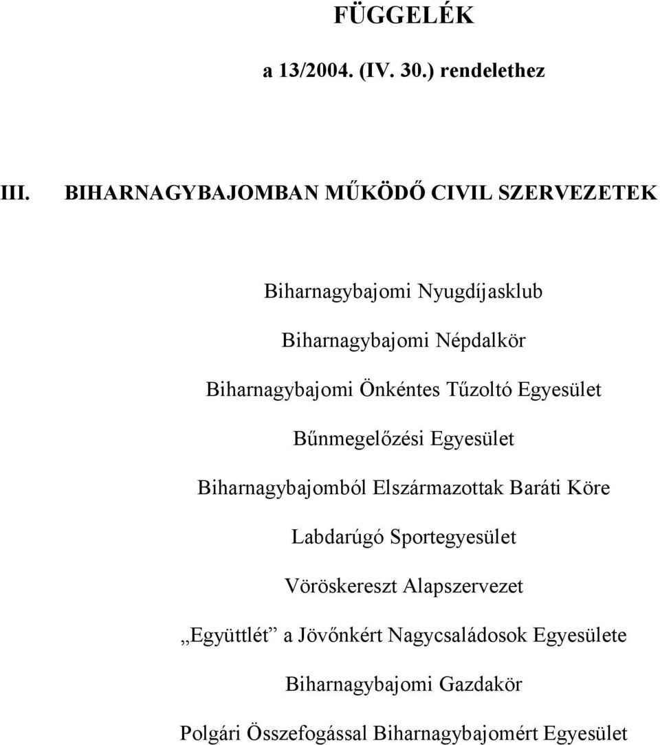 Biharnagybajomi Önkéntes Tűzoltó Egyesület Bűnmegelőzési Egyesület Biharnagybajomból Elszármazottak Baráti