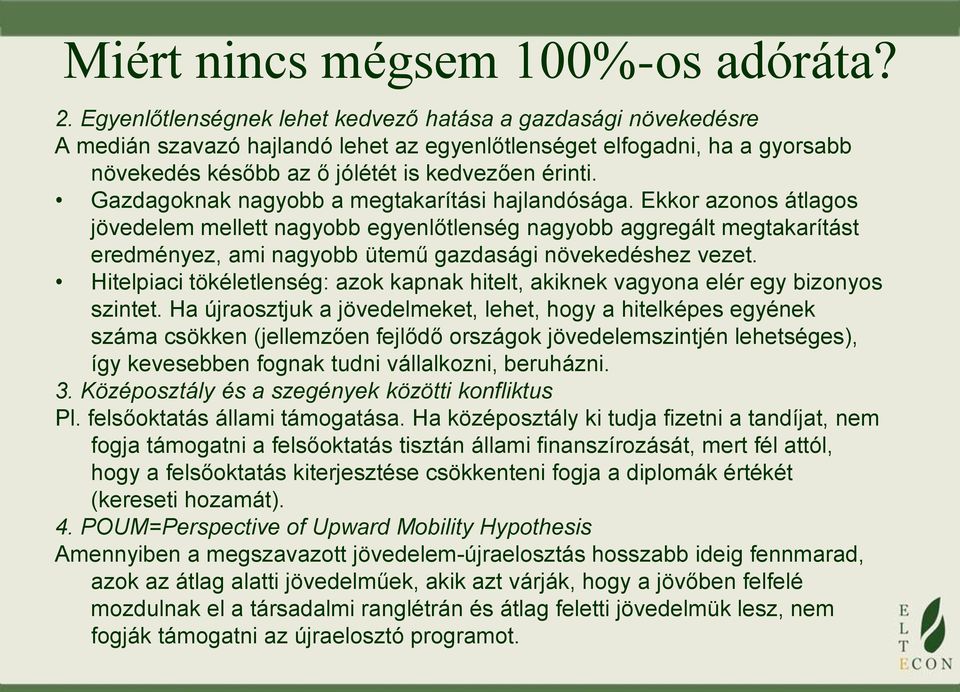 Gazdagoknak nagyobb a megtakarítási hajlandósága.