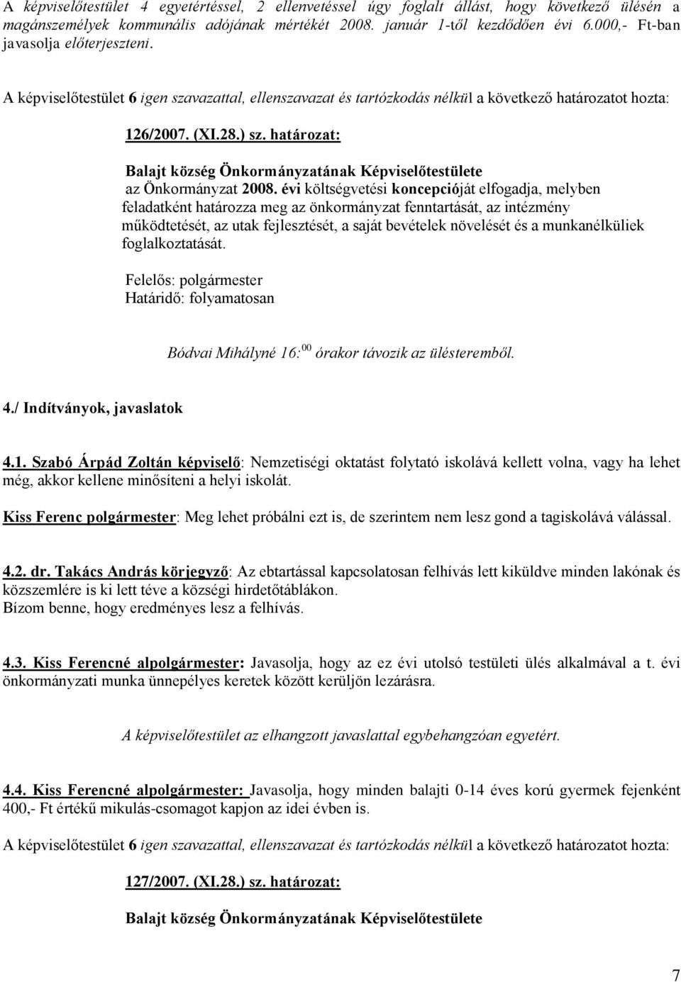 határozat: Balajt község Önkormányzatának Képviselőtestülete az Önkormányzat 2008.