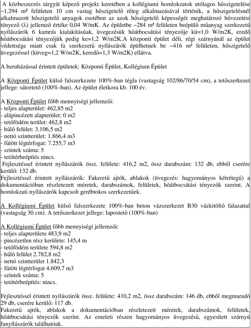 jellemző értéke 0,04 W/mK.