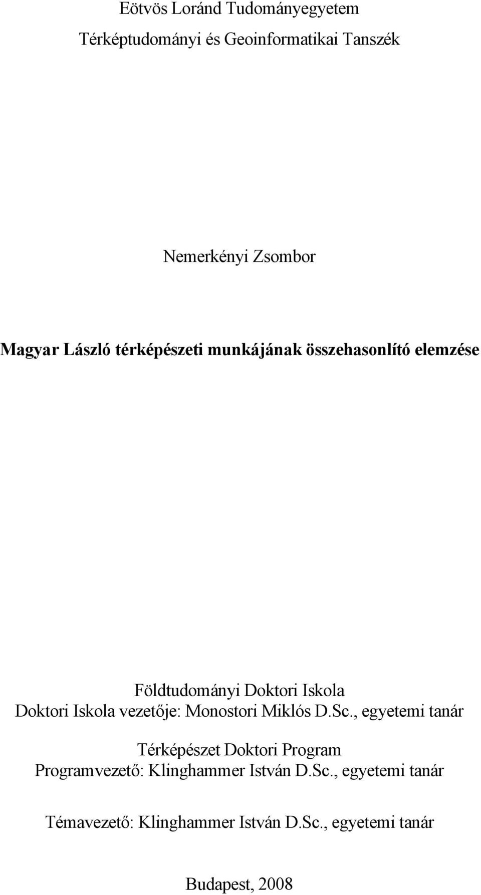 vezetője: Monostori Miklós D.Sc.