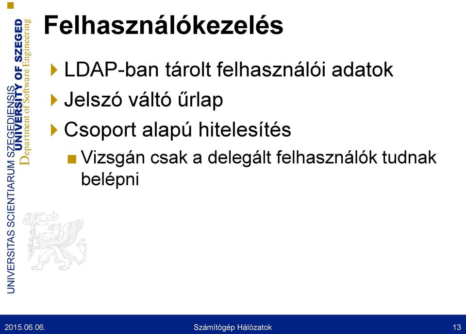 alapú hitelesítés Vizsgán csak a delegált