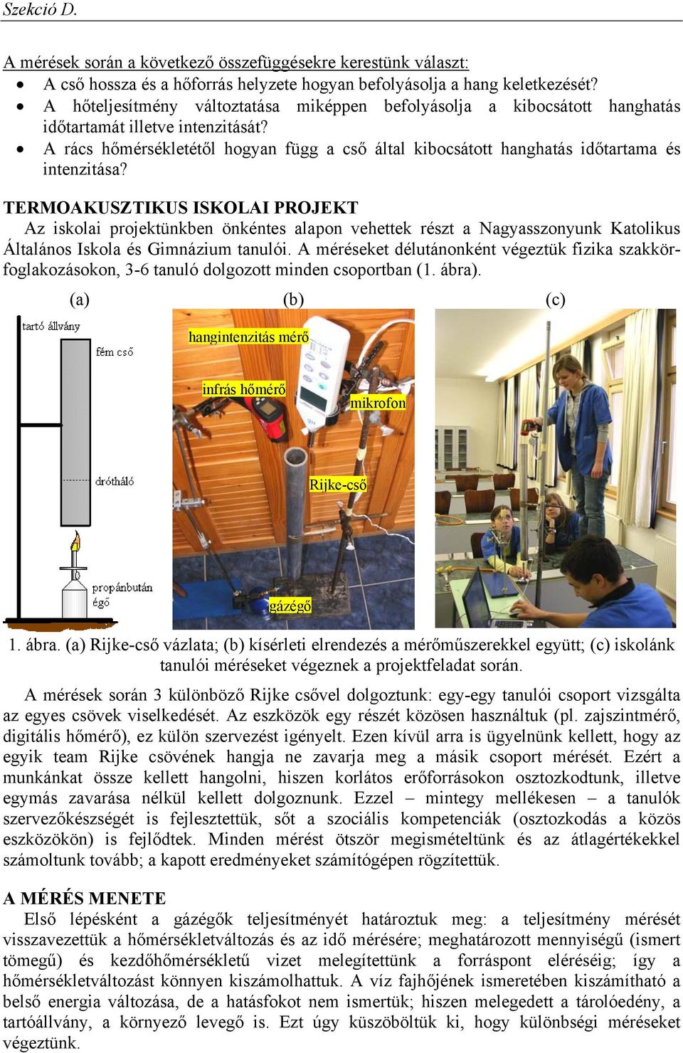 A rács hőmérsékletétől hogyan függ a cső által kibocsátott hanghatás időtartama és intenzitása?