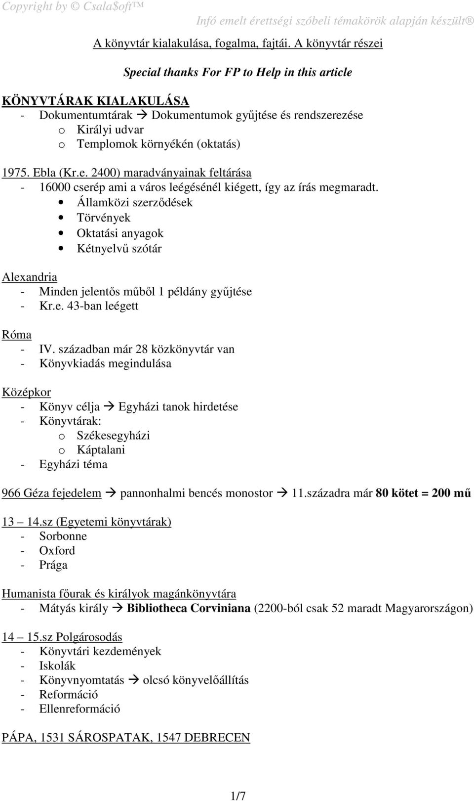 Ebla (Kr.e. 2400) maradványainak feltárása - 16000 cserép ami a város leégésénél kiégett, így az írás megmaradt.