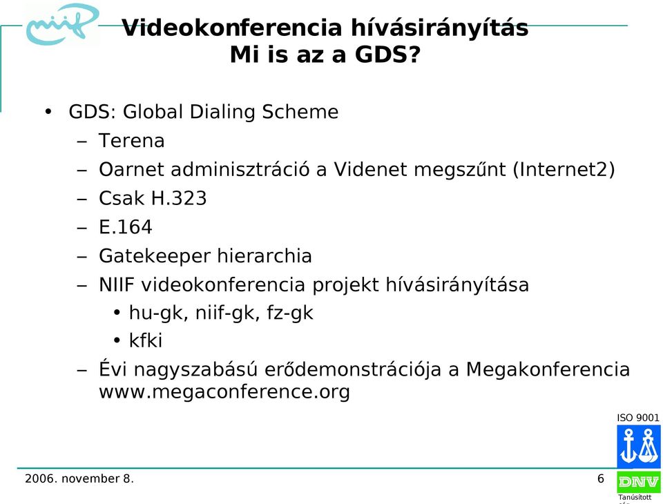 (Internet2) Csak H.323 E.