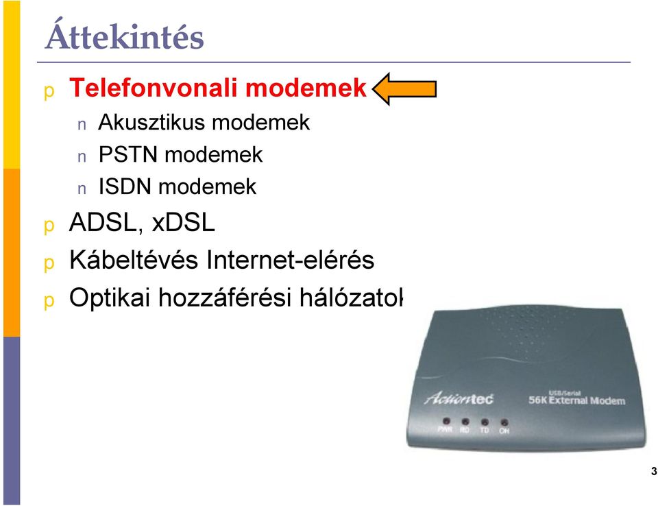 modemek ADSL, xdsl Kábeltévés