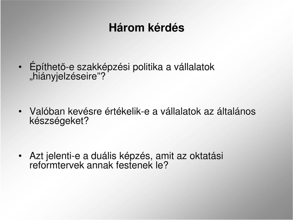 Valóban kevésre értékelik-e a vállalatok az általános