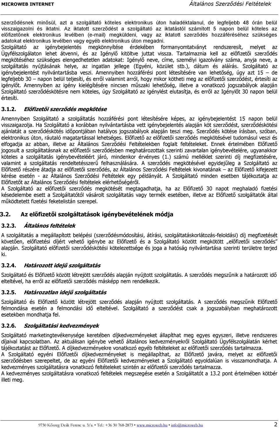 adatokat elektronikus levélben vagy egyéb elektronikus úton megadni.
