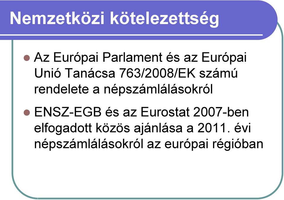 népszámlálásokról ENSZ-EGB és az Eurostat 2007-ben
