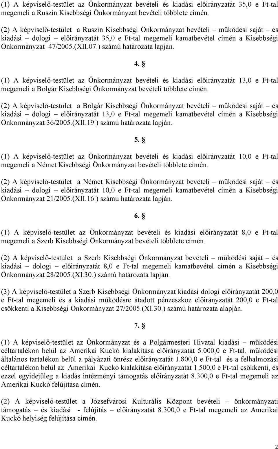 /2005.(XII.07.) számú határozata lapján. 4.