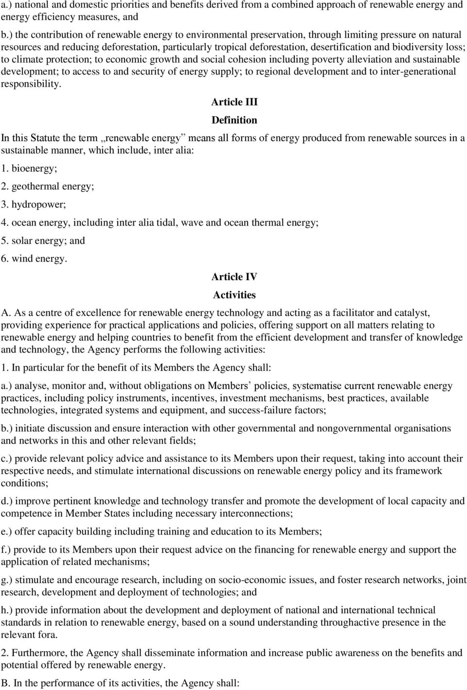 and biodiversity loss; to climate protection; to economic growth and social cohesion including poverty alleviation and sustainable development; to access to and security of energy supply; to regional