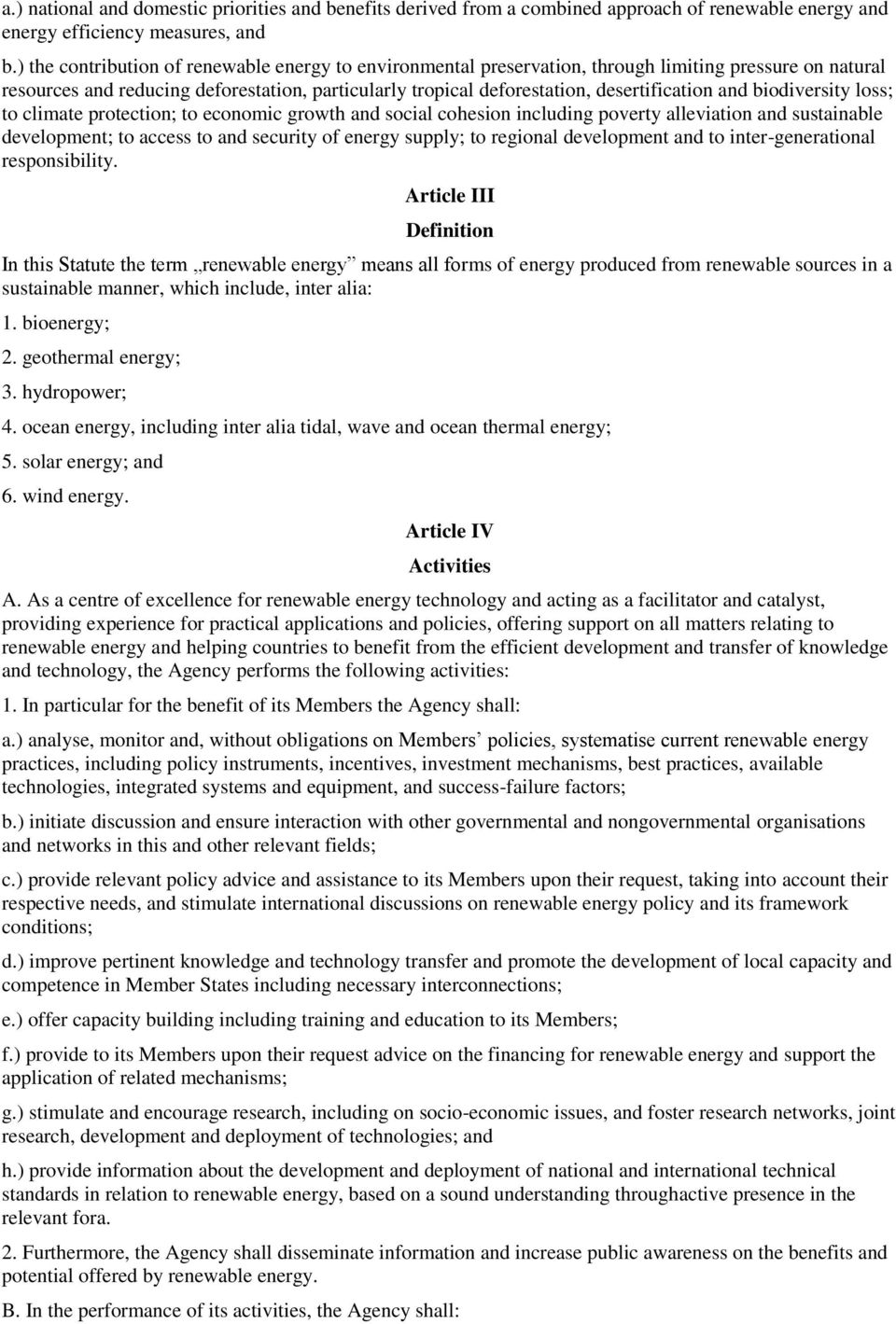 and biodiversity loss; to climate protection; to economic growth and social cohesion including poverty alleviation and sustainable development; to access to and security of energy supply; to regional