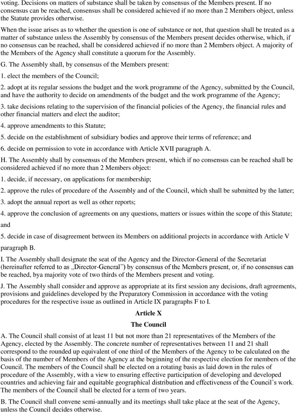 When the issue arises as to whether the question is one of substance or not, that question shall be treated as a matter of substance unless the Assembly by consensus of the Members present decides