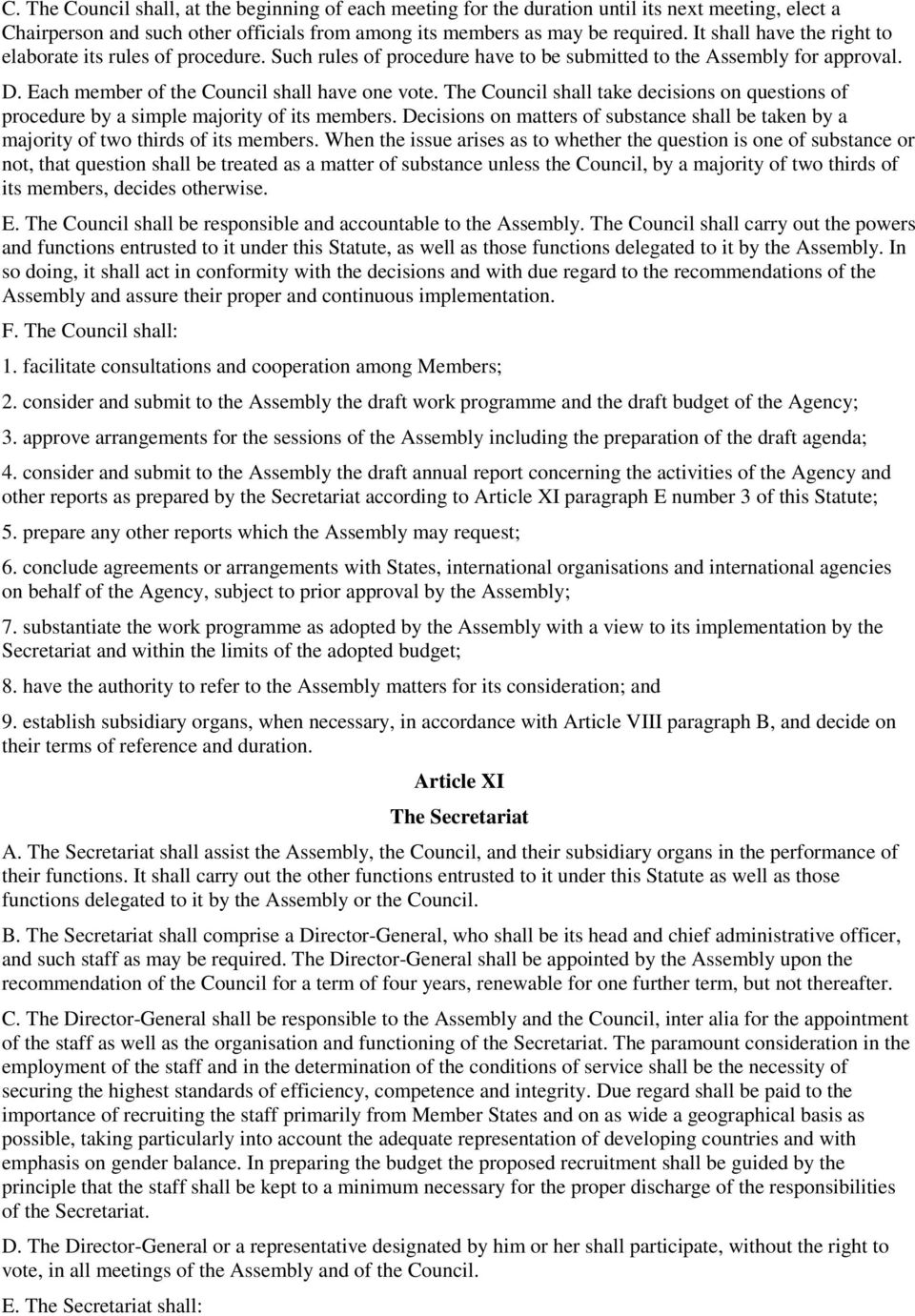 The Council shall take decisions on questions of procedure by a simple majority of its members. Decisions on matters of substance shall be taken by a majority of two thirds of its members.