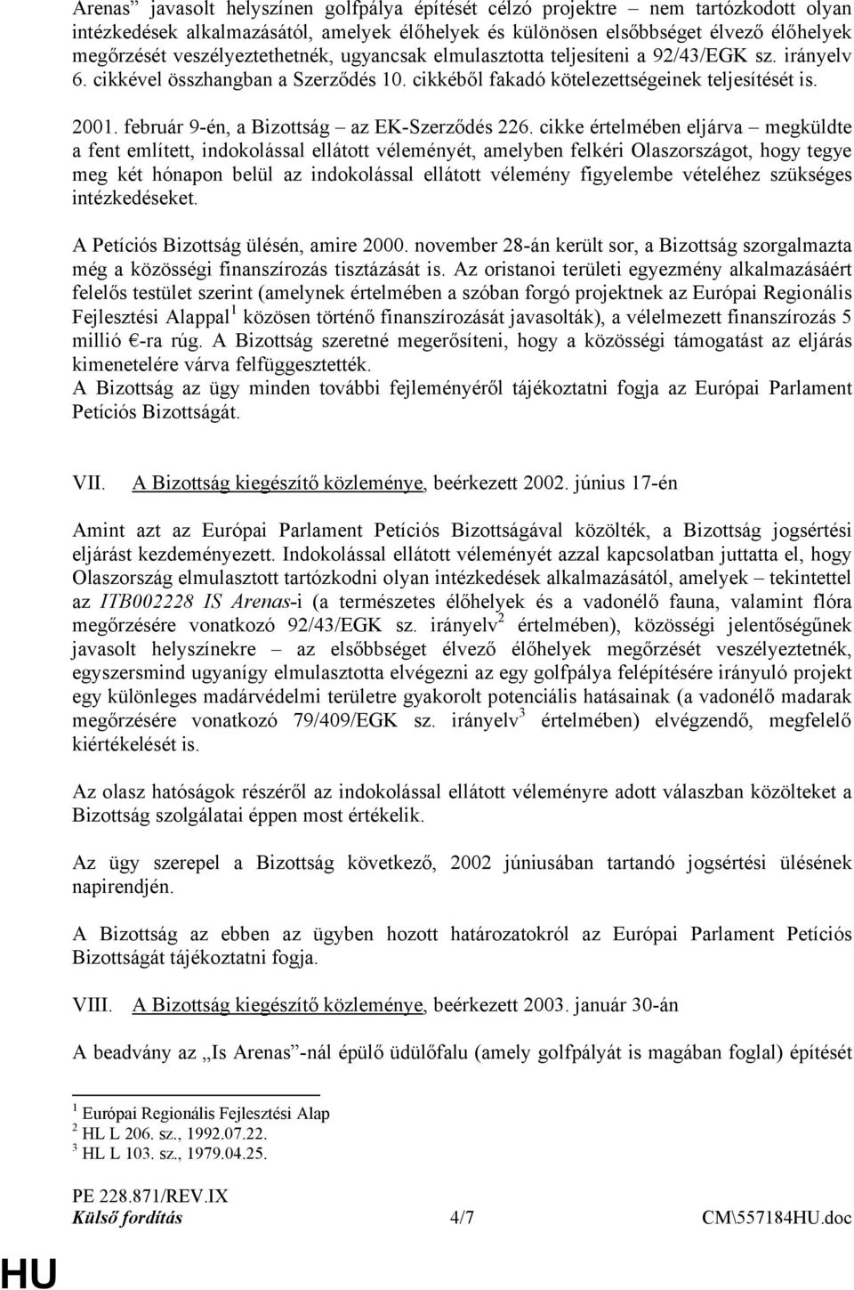 február 9-én, a Bizottság az EK-Szerződés 226.