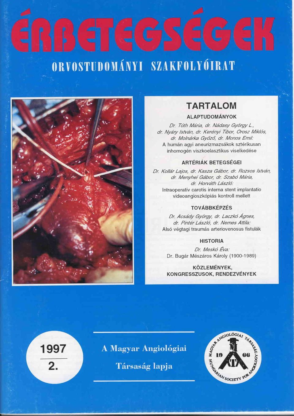 Bozsos /s/vän, dr. Menyhei Gäbor, dr. Szabö Mäna, dr. Horuäth Läsz/ö.