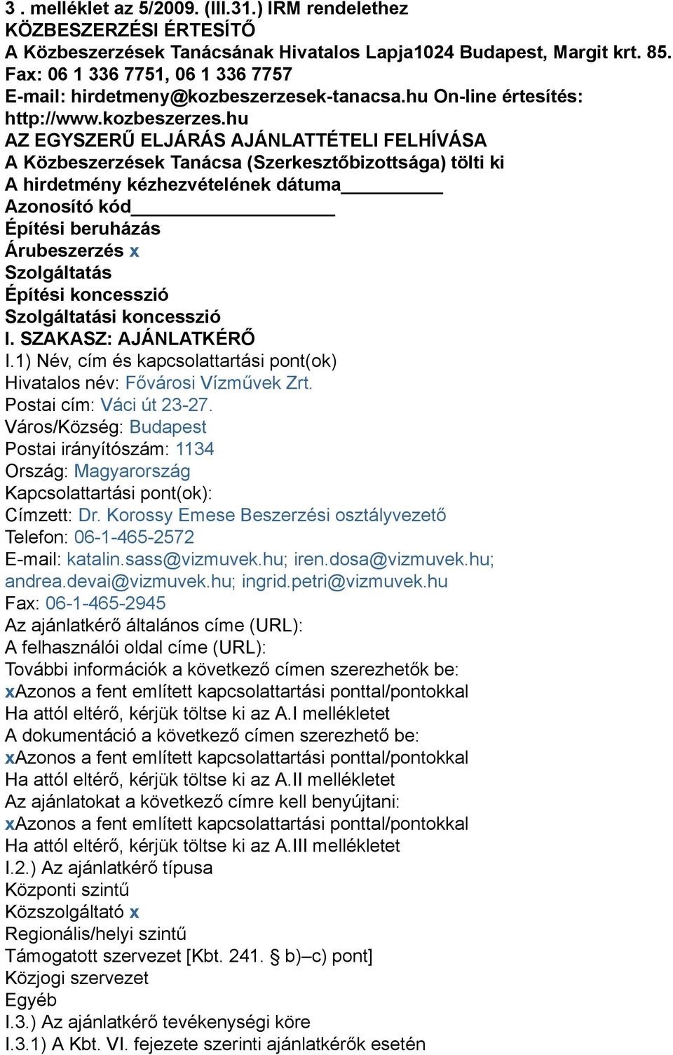 k-tanacsa.hu On-line értesítés: http://www.kozbeszerzes.