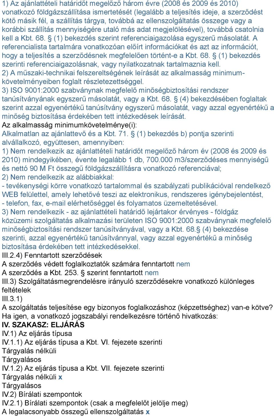 (1) bekezdés szerint referenciaigazolása egyszerű másolatát.